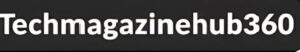 techmagazinehubhub360site